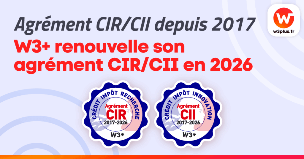 Crédit d’impôt et innovation, W3+ renouvelle son agrément